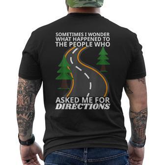 Sometimes I Wonder What Happened To Who Asked For Directions Men's T-shirt Back Print - Thegiftio UK