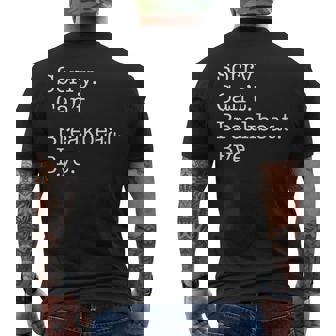 Sorry Can't Breakbeat Bye Breakbeat Music Sarcastic Men's Back Print T-Shirt | Mazezy