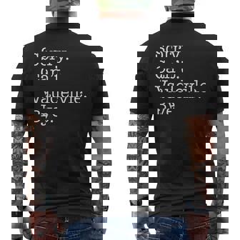 Sorry Can't Vaudeville Bye Sarcastic Men's Back Print T-Shirt | Mazezy