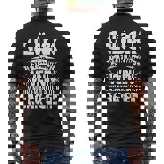 Spruch Glück Ist Für Mich Wenn Mir Niemand Auf Denack Geht T-Shirt mit Rückendruck - Geschenkecke