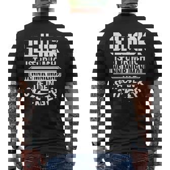 Spruch Glück Ist Für Mich Wenn Mir Niemand Auf Denack Geht T-Shirt mit Rückendruck - Seseable