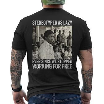 Stereotyped As Lazy Ever Since We Stopped Working For Free Men's T-shirt Back Print - Thegiftio UK