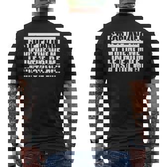 Stop Playing With The New Me Like The Old Me Ain't Still In Men's T-shirt Back Print - Monsterry