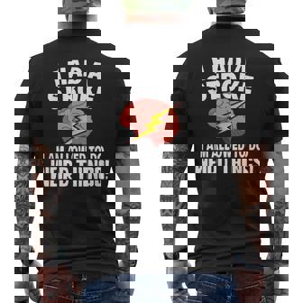 I Had Stroke I Am Allowed To Do Weird Things Men's T-shirt Back Print - Monsterry