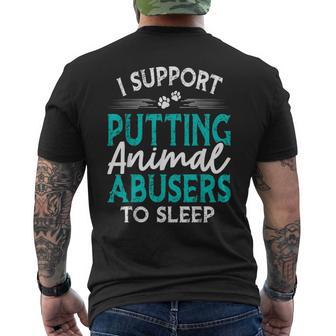 I Support Putting Animal Abusers To Sleep Animal Abuse Men's T-shirt Back Print - Thegiftio UK