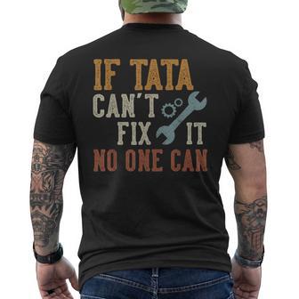 If Tata Can't Fix It No One Can Tata Father's Day Men's T-shirt Back Print - Thegiftio UK