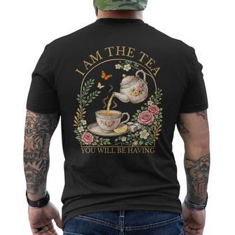 I Am The Tea You Will Be Having Elegant Tea Quote Humor Men's T-shirt Back Print | Mazezy