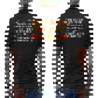 Thankful For You Fuckers Men's T-shirt Back Print - Monsterry