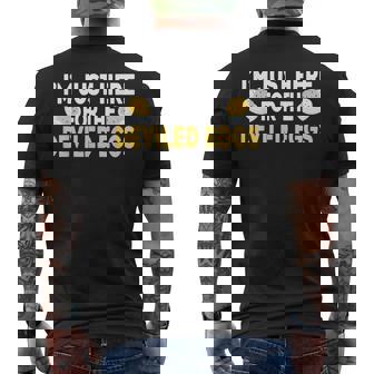 Thanksgiving Deviled Eggs I'm Just Here For The Deviled Eggs Men's T-shirt Back Print | Mazezy