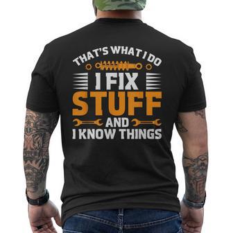 That's What I Do I Fix Stuff And I Know Things Dad Men's T-shirt Back Print - Thegiftio UK