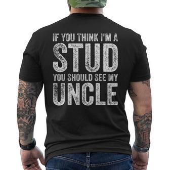 If You Think I'm A Stud You Should See My Uncle Quote Men's T-shirt Back Print - Thegiftio UK