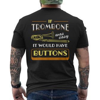 If Trombone Was Easy It Would Have Buttons Player Trombonist Men's T-shirt Back Print - Thegiftio UK