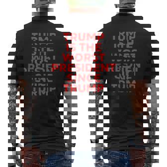 Trump Is The Worst President Since Trump Men's T-shirt Back Print | Seseable FR