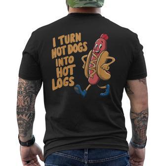 I Turn Hotdogs Into Hot Logs Men's T-shirt Back Print - Thegiftio UK