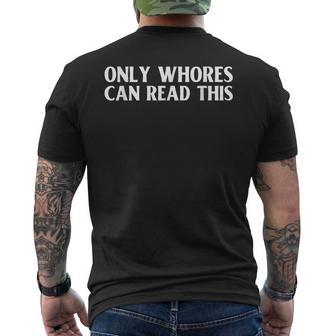 Only Whores Can Read This Men's T-shirt Back Print - Thegiftio UK