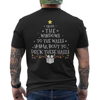 From The Windows To The Walls Imma About To Deck These Halls Men's T-shirt Back Print - Thegiftio UK