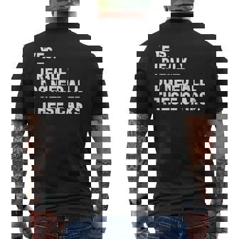 Yes I Really Do Need All These Cars 面白い車 メンズTシャツ バックプリント - Kawaiitshirt