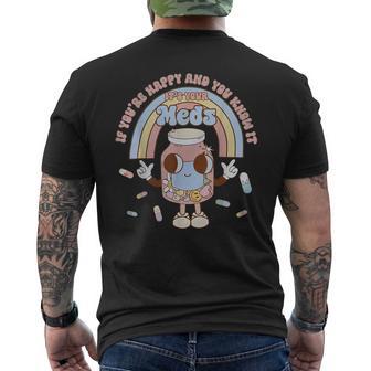 If You're Happy And You Know It It's Your Meds Men's T-shirt Back Print - Thegiftio UK