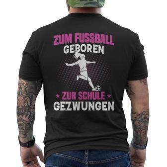 Zum Fußball Geboren Zurchule Gezwungen T-Shirt mit Rückendruck - Geschenkecke