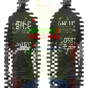 I Don't Do Matching Christmas Outfits Family Holiday Humor Men's T-shirt Back Print - Monsterry