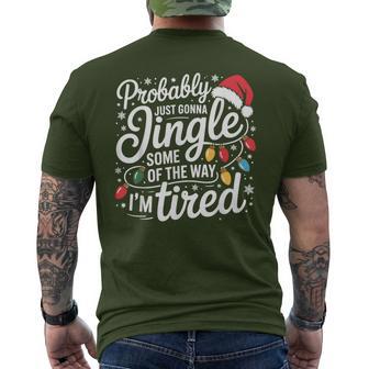 Probably Just Gonna Jingle Some Of The Way I'm Tired Xmas Men's T-shirt Back Print - Thegiftio UK