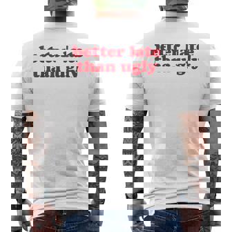 Better Late Than Ugly X Always Late But Worth The Wait Fun Men's T-shirt Back Print | Mazezy