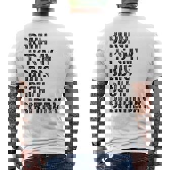 Bruh It's My Dad's 50Th Birthday 50 Years Old Dad Men's T-shirt Back Print | Seseable UK