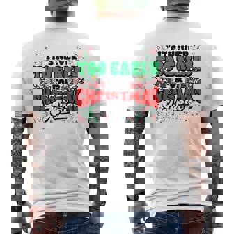 Christmas Music Teacher Never Too Early Xmas Costume Premium Men's Back Print T-Shirt | Mazezy