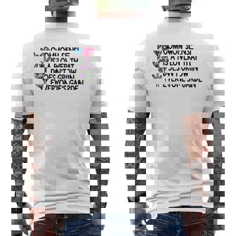 Common Sense Is A Flower That Doesn't Grow In Everyone's Men's T-shirt Back Print | Seseable CA