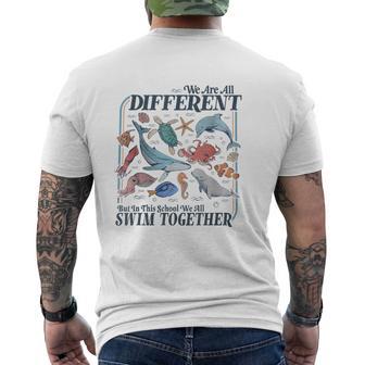 We Are Different But In This School We All Swim Together Men's T-shirt Back Print | Seseable UK