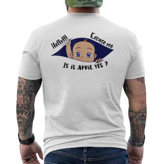 Excuse Me Is It April Yet Pregnancy Boy Announcement Men's T-shirt Back Print - Thegiftio UK