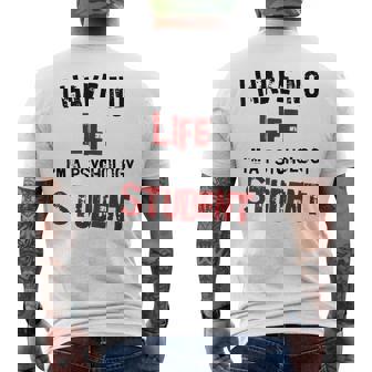 Psychology Major Psych Student I Have No Life Men's T-shirt Back Print - Thegiftio