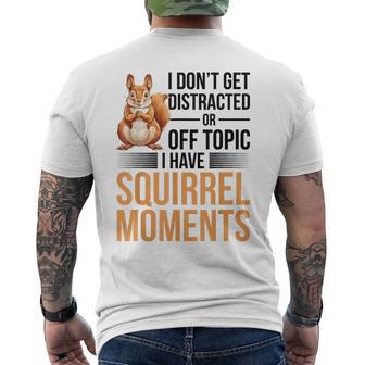 Squirrel Animal I Dont Get Distracted Or Off Topic I Men's T-shirt Back Print - Thegiftio UK