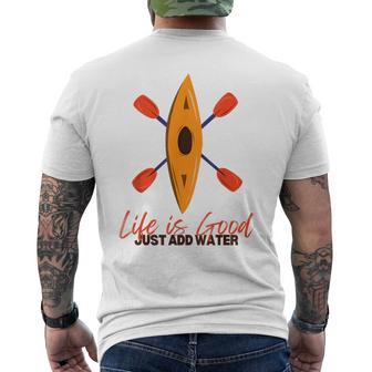 Life Is Really Good Just Add Water Kayaking Kayak Outdoor Men's T-shirt Back Print - Thegiftio UK