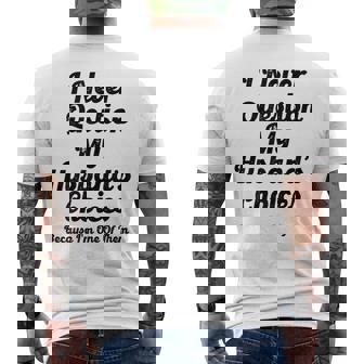 I Never Question My Husbands Choices Because I'm One Of Them Men's T-shirt Back Print - Monsterry