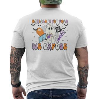 Radiology You Pose We Expose Halloween Ghost Rad Tech X-Ray Men's T-shirt Back Print - Thegiftio UK