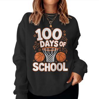 100Th Day Of School Teacher Basketball 100 Days Of School Women Sweatshirt - Thegiftio