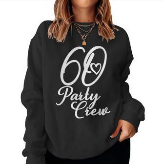 60 Party Crew Matching Group 60Th Birthday Women Sweatshirt - Thegiftio UK