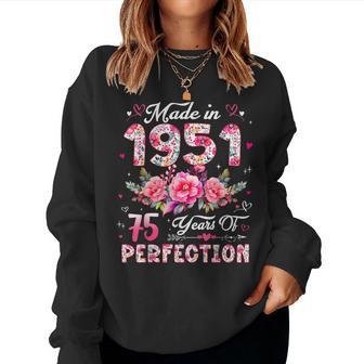 75 Year Old Made In 1951 Floral 75Th Birthday Women Women Sweatshirt - Thegiftio UK
