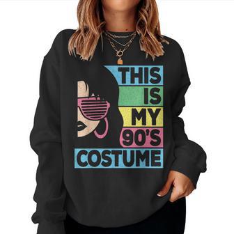 This Is My 90'S Costume 1990S 90S Outfit Disco Party Women Sweatshirt - Thegiftio UK