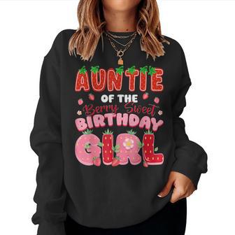 Auntie Of The Berry Sweet Birthday Girl Strawberry Lover Women Sweatshirt | Seseable UK