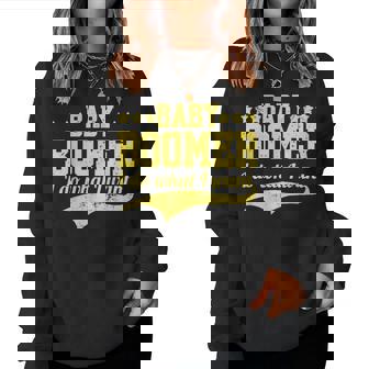 Baby Boomer I Do What I Want Senior Citizen Grandma Joke Men Women Sweatshirt - Thegiftio