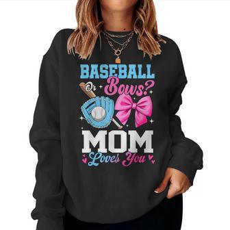 Baseball Or Bows Your Mom Loves You Gender Reveal Women Sweatshirt - Monsterry