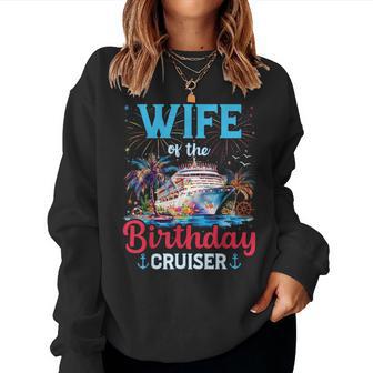Birthday Cruiser Family Vacation Matching Apparel Wife Of The Birthday Cruiser Cruise Birthday Women Sweatshirt | Mazezy