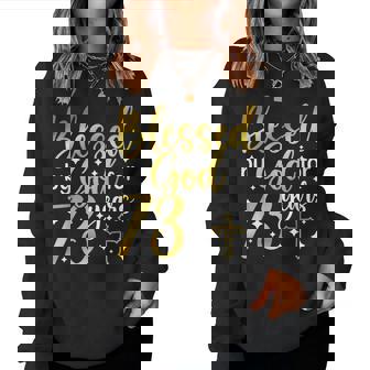 Blessed By God 73 Year Old 73Rd Birthday It's My 73Rd Bday Women Sweatshirt | Seseable CA