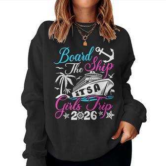Board The Ship It's A Girls Trip 2026 Group Matching Cruise Women Sweatshirt - Thegiftio