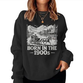 Born In The 1900S Graphic Vintage For Old People Women Sweatshirt | Seseable UK