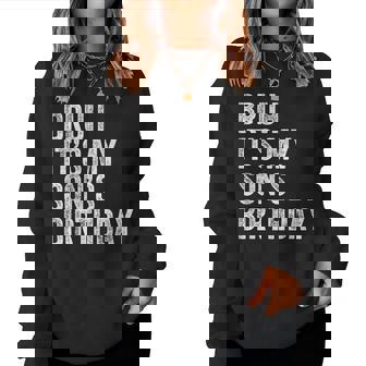 Bruh It's My Son's Birthday Birthday Mom Dad Women Sweatshirt - Thegiftio