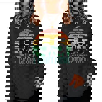 I Cant Drive 55 Bday Retro Birthday Party For Women Women Sweatshirt | Seseable CA