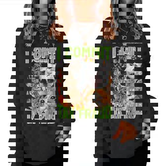 Cats I Commit Tax Fraud Saying Meme Humor Women Women Sweatshirt | Seseable CA